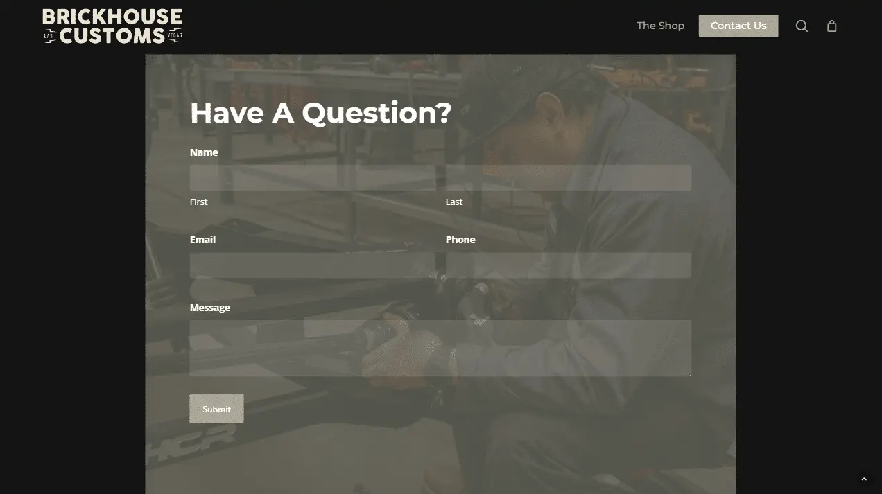 Portfolio - Brickhouse Customs - 6 A Brickhouse Customs contact form appears over a faded background image of someone working with tools. The fields include name, email, phone, and message, with a Submit button to easily connect with the Brickhouse Customs team.