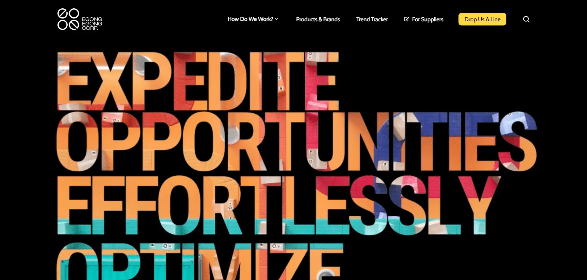 Egongegong-Portfolio-1 Large bold text in orange, blue, and white reads EXPEDITE OPPORTUNITIES EFFORTLESSLY OPTIMIZE over a black background, with a navigation menu at the top.