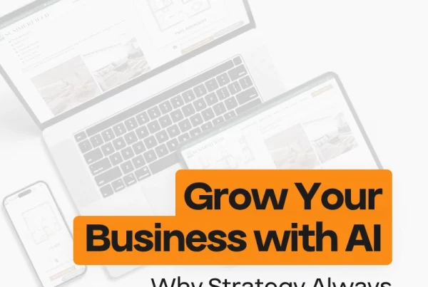 A laptop and smartphone display website pages in the background. Overlaid text reads: Grow Your Business with AI. Why Strategy Always Comes First.
