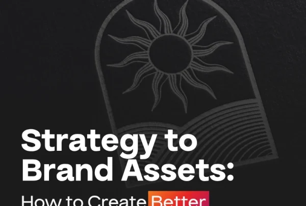 A black background with a white sun and wave illustration. The text reads: Strategy to Brand Assets: How to Create Better Brand Assets, with Better highlighted in orange and pink.