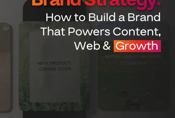 Text graphic with the heading Brand Strategy: How to Build a Brand That Powers Content, Web & Growth in bold, colorful letters over a blurred background of mobile screens and product images, highlighting the impact of effective brand strategy.