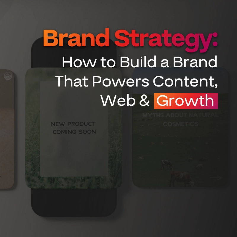 Text graphic with the heading Brand Strategy: How to Build a Brand That Powers Content, Web & Growth in bold, colorful letters over a blurred background of mobile screens and product images, highlighting the impact of effective brand strategy.